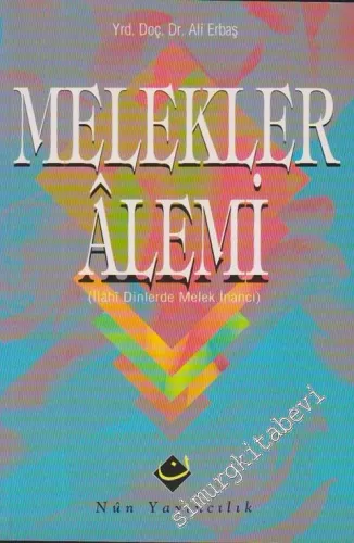 Melekler Âlemi (İlahi Dinlerde Melek İnancı)     -        1998