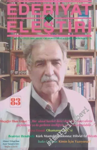 Edebiyat ve Eleştiri İki Aylık Edebiyat ve Eleştiri Dergisi - Dosya: Muzaffer İlhan Erdost: “Her Ulusal Hareket İlerici Değildir. Emperyalizmi Güçlendiren Ya Da Gerileten Özelliğiyle Ancak Bu Anlaşılabilir” - Sayı: 83      Eylül - Ekim