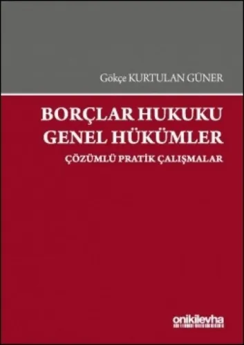 Borçlar Hukuku Genel Hükümler Çözümlü Pratik Çalışmalar