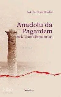 Anadolu'da Paganizm; Antik Dönemde Harran ve Urfa