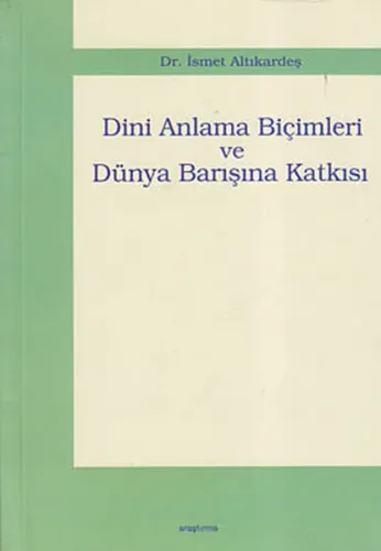 Dini Anlama Biçimleri ve Dünya Barışına Katkısı