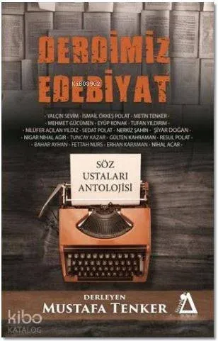 Derdimiz Edebiyat; Söz Ustaları Antolojisi