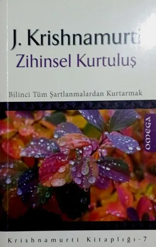 Zihinsel Kurtuluş Bilinci Tüm Şartlanmalardan Kurtarmak