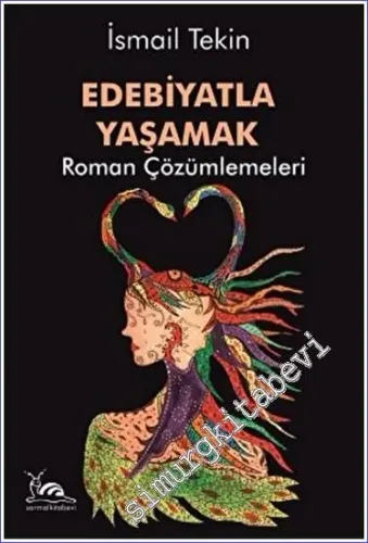 Edebiyatla Yaşamak : Roman Çözümlemeleri -         2023