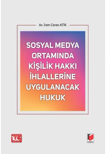 Sosyal Medya Ortamında Kişilik Hakkı İhlallerine Uygulanacak Hukuk