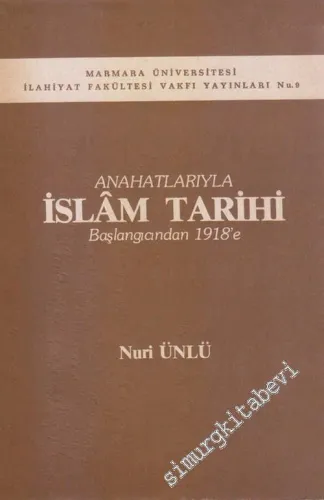 Anahatlarıyla İslam Tarihi : Başlangıcından 1918'e -        1984