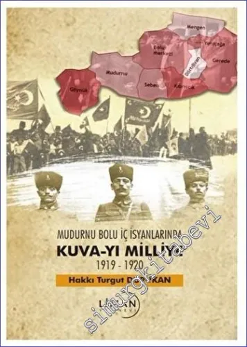 Mudurnu Bolu İç İsyanlarında Kuva-yi Milliye 1919-1920 -         2023
