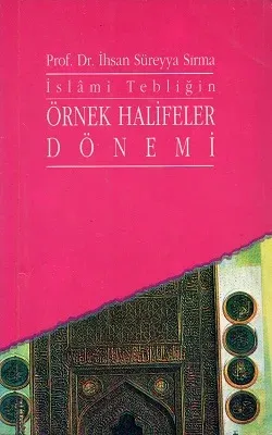 İslami Tebliğin Örnek Halifeler Dönemi