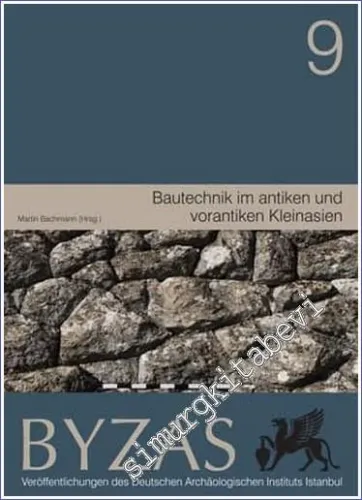BYZAS 9 : Bautechnik im antiken und vorantiken Kleinasien -