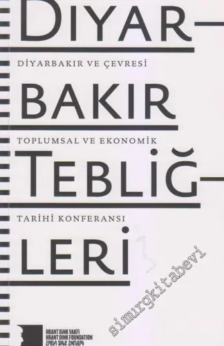 Diyarbakır Tebliğleri: Diyarbakır ve Çevresi Toplumsal ve Ekonomik Tarihi Konferansı -         2013