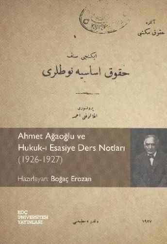 Ahmet Ağaoğlu ve  Hukuk-ı Esasiye Ders Notları (1926-1927)