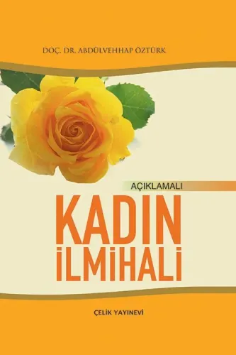 Açıklamalı Kadın İlmihali - İthal Kâğıt - Sert Kapak Kuşe Sıvama Cilt - 17X24,5Cm