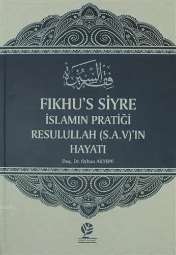 Fıkhu's-Siyre İslamın Pratiği Resulullah (s.a.v.)'in Hayatı (Ciltli)