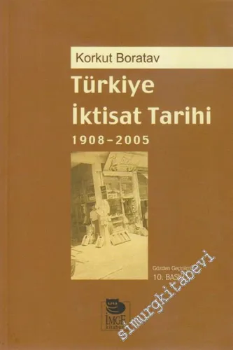 Türkiye İktisat Tarihi 1908 - 2005 -