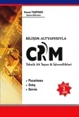 Bilişim AltyapısıylaCRM Teknik Alt Yapısı & İşlevsellikleri 2