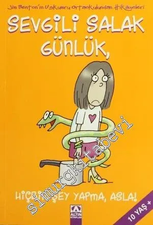 Sevgili Salak Günlük 4: Hiçbir Şey Yapma Asla! -