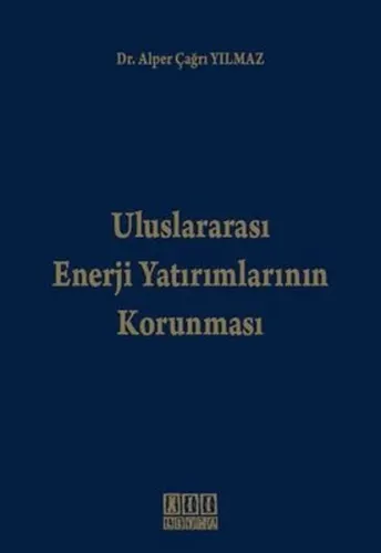 Uluslararası Enerji Yatırımlarının Korunması (Ciltli)