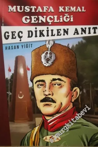 Geç Dikilen Anıt - Mustafa Kemal Gençliği -        2019