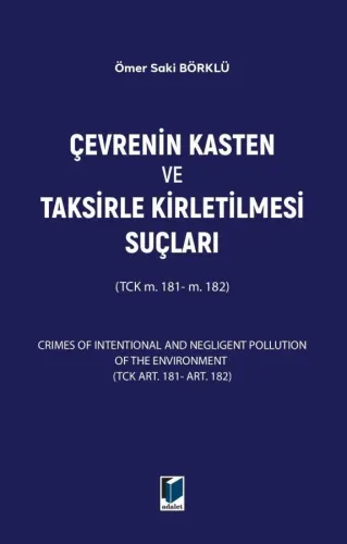 Çevrenin Kasten ve Taksirle Kirletilmesi Suçları (TCK m. 181- m. 182)