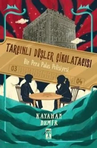Tarçınlı Düşler Çikolatacısı;Bir Pera Palas Polisiyesi