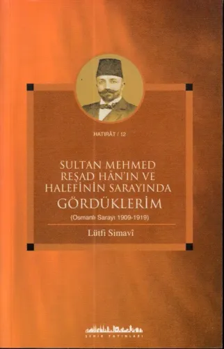 Sultan Mehmed Reşad Han'ın ve Halefinin Sarayında Gördüklerim