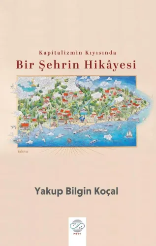 KAPİTALİZMİN KIYISINDA BİR ŞEHRİN HİKÂYESİ