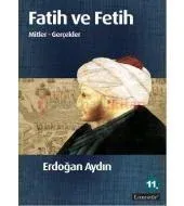 Fatih ve Fetih Mitler - Gerçekler