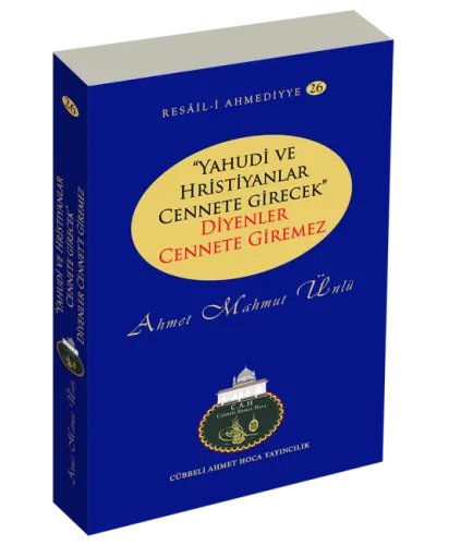 Yahudi ve Hristiyanlar Cennete Girecek Diyenler Cennete Giremez