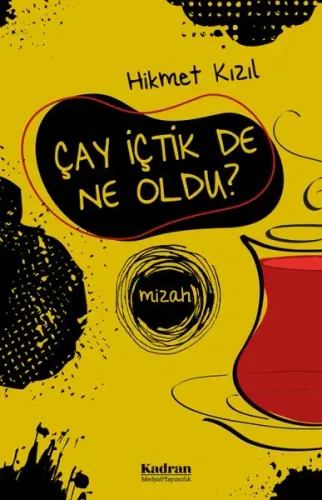 Çay İçtik De Ne Oldu?