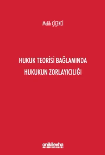 Hukuk Teorisi Bağlamında Hukukun Zorlayıcılığı