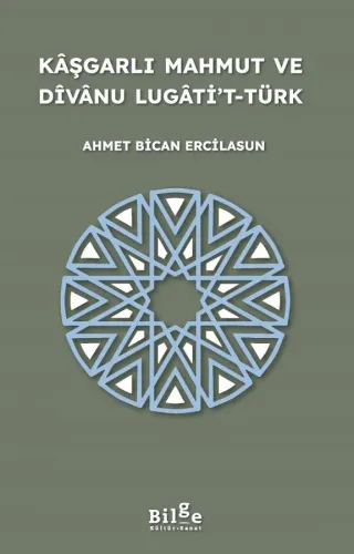 Kâşgarlı Mahmut ve Dîvânu Lugâti’t-Türk