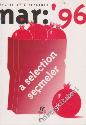 Nar: ‘96  Seçmeler - a selection, İki Aylık Edebiyat Dergisi - Seçmeler Kitabı 1996      Ocak - Aralık