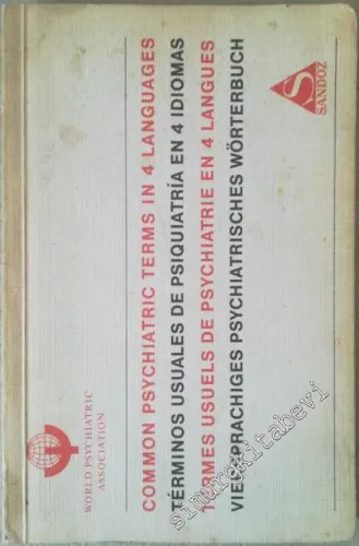 Common Psychiatric Terms in 4 Languages = Termes Usuels de Psychiatrie en 4 Langues = Viersprachiges Psychiatrisches Wörterbuch = Terminos Usuales de Psiquiatria en 4 Idiomes -