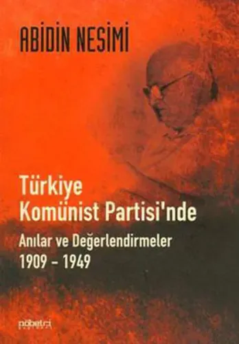 Türkiye Komünist Partisinde; Anılar ve Değerlendirmeler 1909-1949