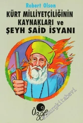 Kürt Milliyetçiliğinin Kaynakları ve Şeyh Said İsyanı 1880 - 1925 -        1992