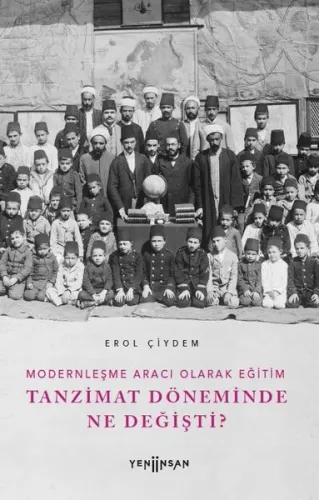 Tanzimat Döneminde Ne Değişti? Modernleşme Aracı Olarak Eğitim