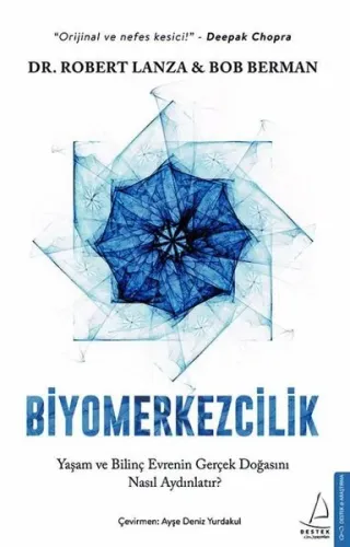 Biyomerkezcilik; Yaşam ve Bilinç Evrenin Gerçek Doğasını Nasıl Aydınlatır?