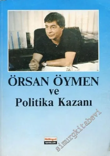 Örsan Öymen ve Politika Kazanı -        1990