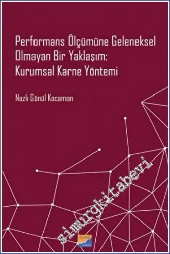 Performans Ölçümüne Geleneksel Olmayan Bir Yaklaşım: Kurumsal Karne Yönetimi -         2022