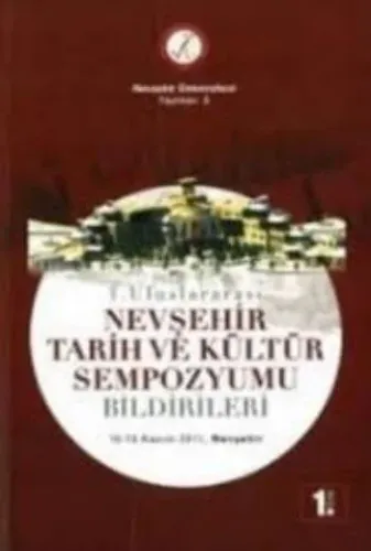 1. Uluslararası Nevşehir Tarih Ve Kültür Sempozyumu Bildirileri-8 Cilt