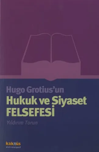 Hugo Grotius'un Hukuk ve Siyaset Felsefesi