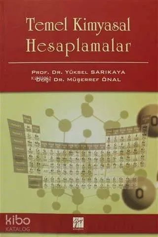 Temel Kimyasal Hesaplamalar | Yüksel Sarıkaya | Gazi Kitabevi
