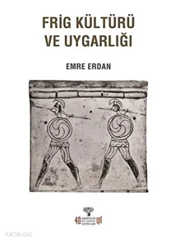Frig Kültürü Ve Uygarlığı
