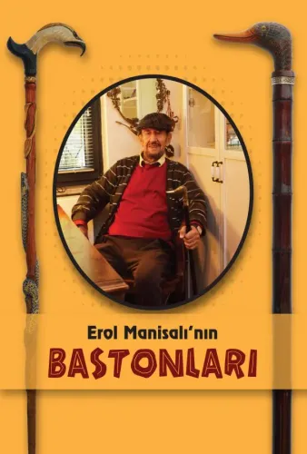 EROL MANİSALI'NIN BASTONLARI