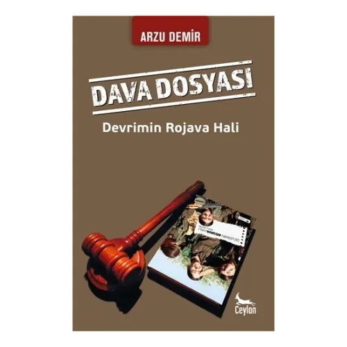 Dava Dosyası: Devrimin Rojava Hali