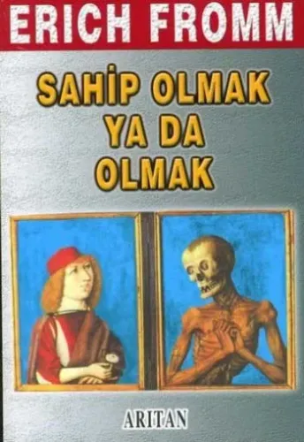 Sahip Olmak Ya da Olmamak