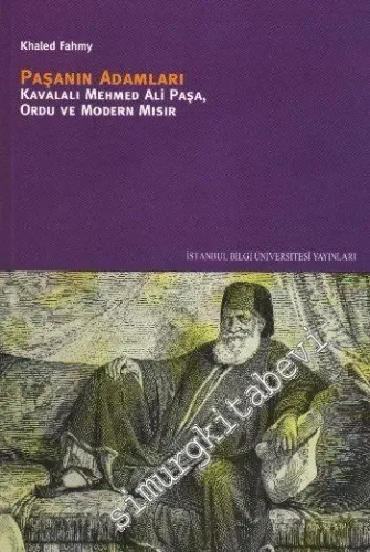 Paşa'nın Adamları : Kavalalı Mehmed Ali Paşa Ordu ve Modern Mısır -