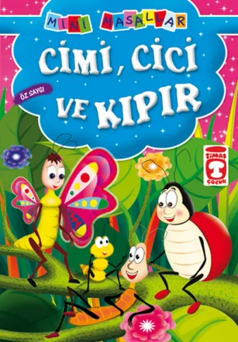 Cimi, Cici ve Kıpır; Mini Masallar, 5+ Yaş