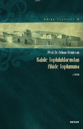 Kabile Topluluklarından Akide Toplumuna - Prof. Dr. Adnan Demircan - B
