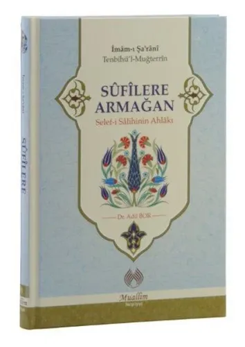 Sufilere Armağan; Selef-i Salihinin Ahlakı
